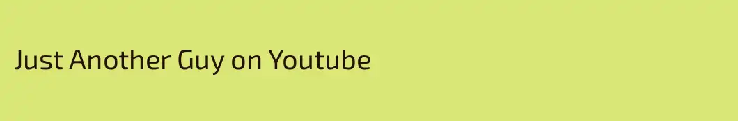 Just Another Guy on Youtube